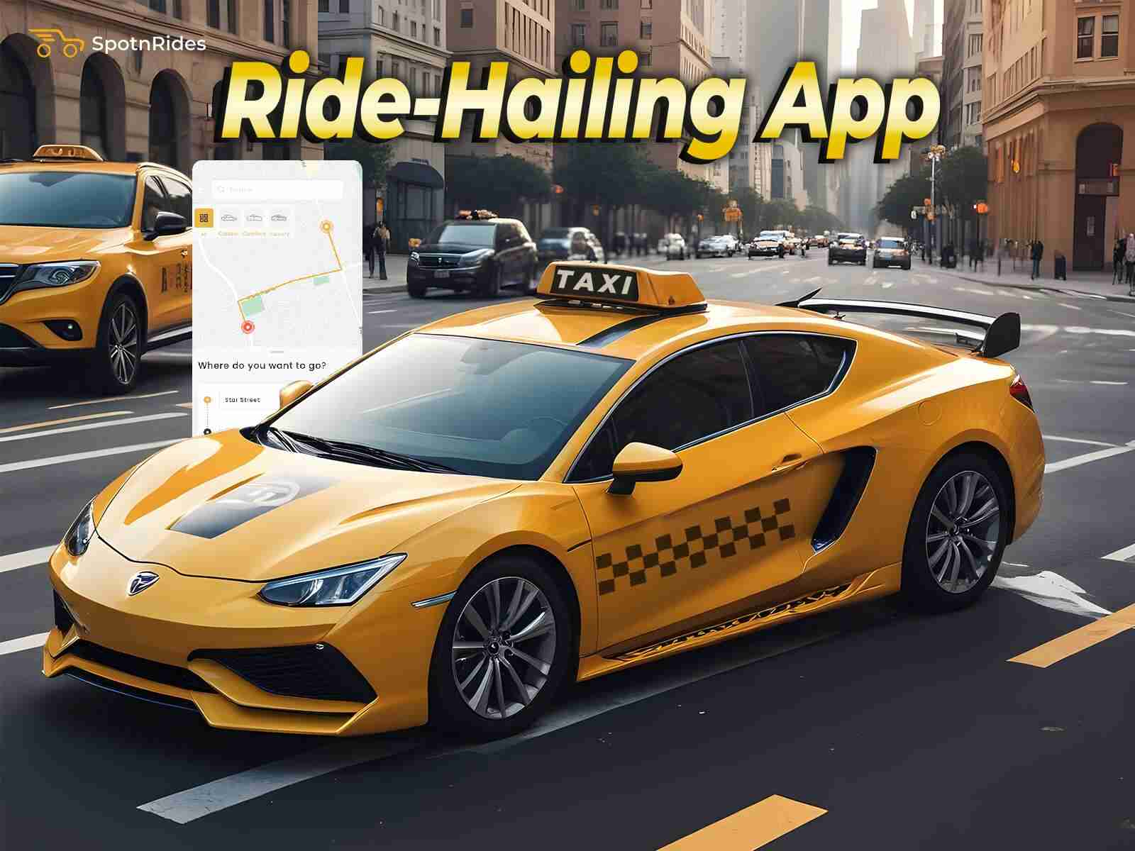 Take Your Ride-Hailing Business To The Next Level With Spotnrides